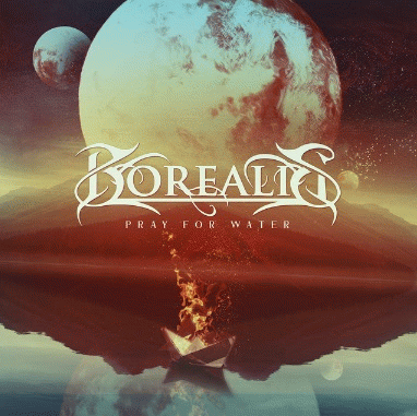 Borealis (CAN) : Pray for Water
